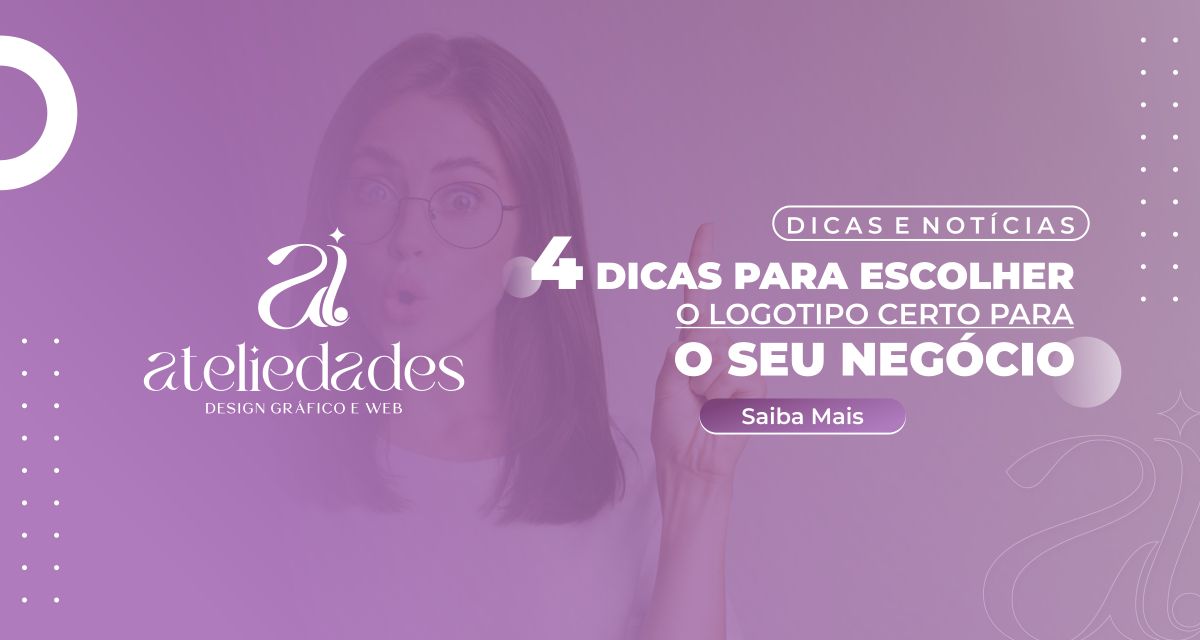 4 dicas para escolher o logotipo certo para o seu negócio